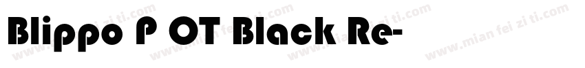 Blippo P OT Black Re字体转换